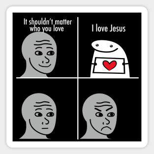 I love Jesus funny meme, white text Magnet